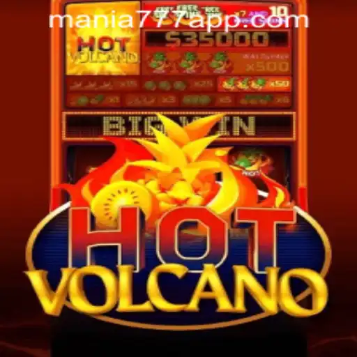 Exploring the Thrills of HotVolcano at Mania777 Casino PH