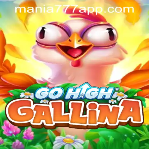 Discover the Excitement of GoHighGallina at Mania777 Casino PH