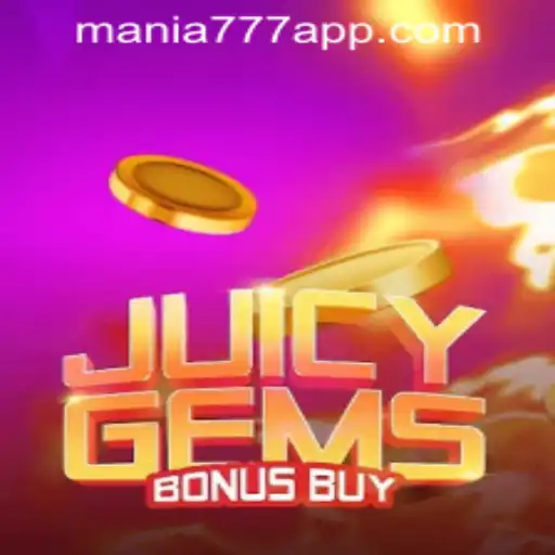 Explore the Excitement of JuicyGemsBonusBuy at Mania777 Casino PH