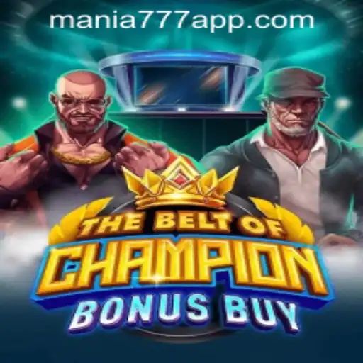 Exploring TheBeltOfChampionBonusBuy: A Deep Dive Into Mania777 Casino PH’s Latest Attraction